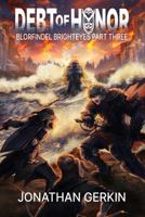 Debt of Honor: Blorfindel Brighteyes Part Three 1960647059 Book Cover