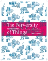 The Perversity of Things: Hugo Gernsback on Media, Tinkering, and Scientifiction 1517900859 Book Cover