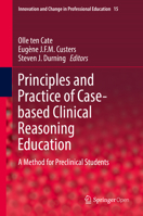 Principles and Practice of Case-Based Clinical Reasoning Education: A Method for Preclinical Students 3319648276 Book Cover