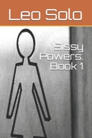 Sissy Powers: Book 1 B08K3YJ17Y Book Cover