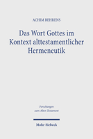 Das Wort Gottes Im Kontext Alttestamentlicher Hermeneutik: Untersuchungen Zum Wort Gottes Und Zum Gottesbild Im Alten Testament 3161622464 Book Cover