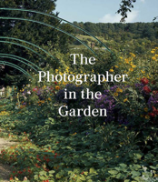 The Photographer in the Garden 1597113735 Book Cover