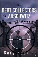 The Debt Collectors of Auschwitz 1764196902 Book Cover