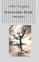 Sturm ohne Wind: Obscuritas I (German Edition) 3749785619 Book Cover