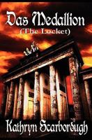 Das Medallion: "The Locket" 143925706X Book Cover