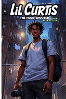 Lil Curtis - The Hood Shooter (Part 4): The Hustler B0F7HBG6MG Book Cover