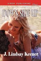 Down Side Up (Siren Publishing Classic) 1610348796 Book Cover