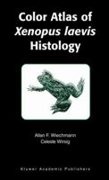 Color Atlas of Xenopus Laevis Histology [With CDROM] 1402073755 Book Cover