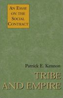Tribe and Empire: An Essay on the Social Contract 0738839795 Book Cover