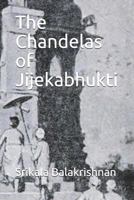 The Chandelas of Jijekabhukti 1794332235 Book Cover