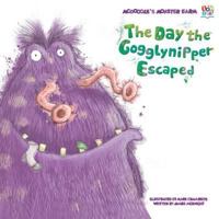The Day the Gogglynipper Escaped 1849564507 Book Cover