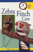Quick & Easy Zebra Finch Care 0793810205 Book Cover