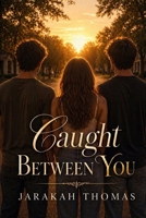 Caught Between You B0GZ2VVJJY Book Cover