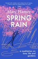 Spring Rain: A wise and life-affirming memoir about how gardens can help us heal 1529920485 Book Cover