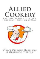 Allied Cookery: British, French, Italian, Belgian, Russian (1916) 9353445620 Book Cover