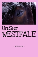Unser Westfale: Pferde Reiten Notizbuch Tagebuch Fotobuch Hobby Schule Geschenk liniert + Fotocollage ca. DIN A5 1660838223 Book Cover