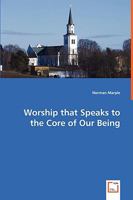 Worship That Speaks to the Core of Our Being 3639063171 Book Cover
