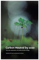 Carbon Neutral by 2020: How New Zealanders Can Tackle Climate Change 1877333697 Book Cover