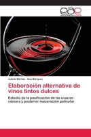 Elaboracion Alternativa de Vinos Tintos Dulces 3659062367 Book Cover