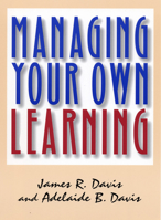 Managing Your Own Learning 1576750671 Book Cover