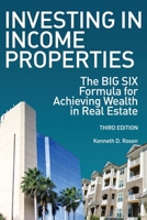 Investing in Income Properties: The Big Six Formula for Achieving Wealth in Real Estate 1119390575 Book Cover