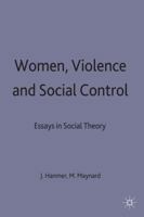 Women, Violence and Social Control 0391035142 Book Cover