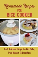 Homemade Recipes For Rice Cooker: Cool & Delicious Things You Can Make, From Dessert To Breakfast: Fudge Lava Cake Rice Cooker Recipes B098L1MVL5 Book Cover