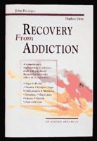 Recovery from Addiction: A Comprehensive Understanding of Substance Abuse With Nutritional Therapies for Recovering Addicts and Co-Dependents 0890875995 Book Cover