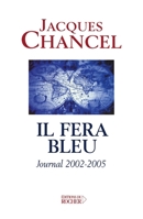 Il fera bleu !: Journal 2002-2005 (French Edition) 2268054977 Book Cover