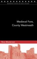 Medieval Fore, County Westmeath 184682513X Book Cover