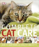 Complete Cat Care 1465416048 Book Cover