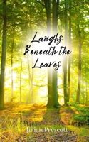Laughs Beneath the Leaves 1805675818 Book Cover