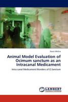 Animal Model Evaluation of Ocimum sanctum as an Intracanal Medicament: Intra canal Medicament:Wonders of O.Sanctum 3659130893 Book Cover