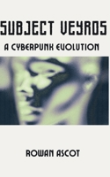 Subject Veyros: A Cyberpunk Evolution (Kael Veyros Saga) B0F9B1BZN4 Book Cover
