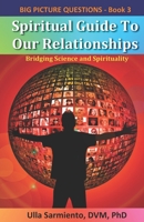 Spiritual Guide To Our Relationships B08BDWYMNG Book Cover