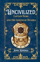 Uncivilized: Captain Nemo and the Legend of Dwarka 1972075012 Book Cover