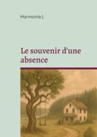 Le souvenir d'une absence (French Edition) 2322581372 Book Cover