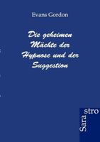 Die Geheimen M Chte Der Hypnose Und Der Suggestion 3943233820 Book Cover