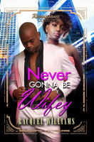 Never Gonna Be Wifey 1945855843 Book Cover