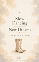 Slow Dancing to New Dreams B0HDKHML2W Book Cover