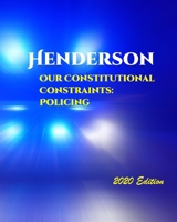 Our Constitutional Constraints: Policing B08F6TXVZP Book Cover