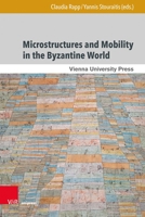Microstructures and Mobility in the Byzantine World 3847114972 Book Cover