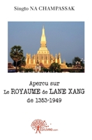 Aperçu sur le royaume de Lane Xang de1353-1949 (French Edition) 2332453830 Book Cover