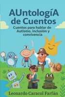 AUntologIA de Cuentos: Cuentos para hablar de Autismo e Inclusión (Spanish Edition) B0GX6WK8JY Book Cover