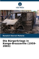 Die Bürgerkriege in Kongo-Brazzaville (1959-2003) 6205269716 Book Cover