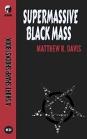 Supermassive Black Mass (Short Sharp Shocks!) B0851M4G4R Book Cover