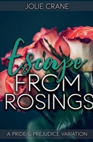 Escape from Rosings: A Pride and Prejudice Variation B0DWVV95KD Book Cover