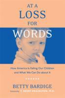 At A Loss For Words: How America Is Failing Our Children And What We Can Do About It 1592133932 Book Cover