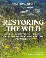 Restoring the Wild: Creation, Restoration and Management 071984438X Book Cover