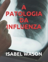 A PATOLOGIA DA INFLUENZA (Portuguese Edition) B089M5525Q Book Cover